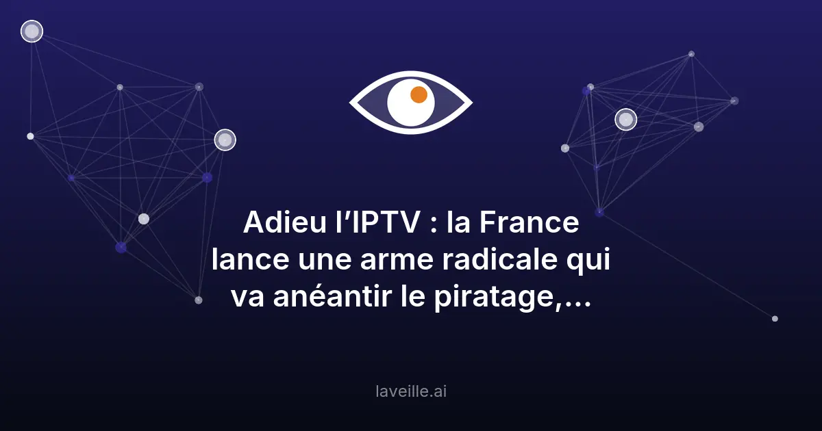 France : blocage IP en temps réel contre le piratage