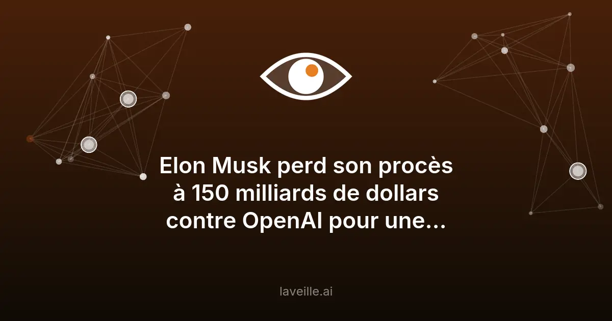 Elon Musk perd son procès contre OpenAI