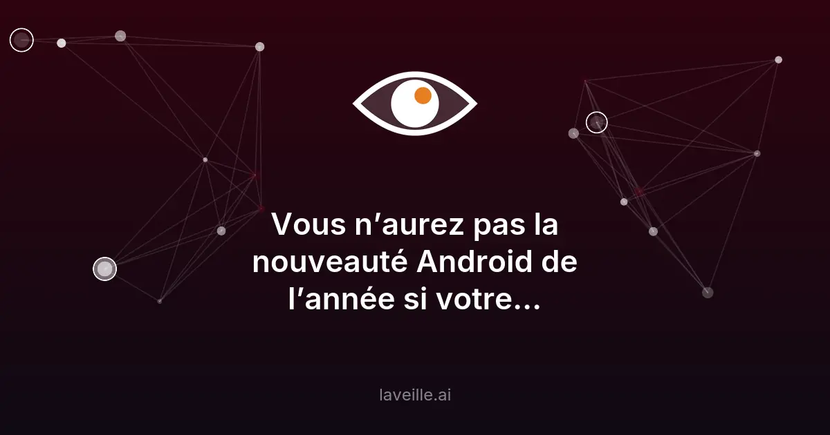 Gemini Intelligence : les exigences matérielles pour Android