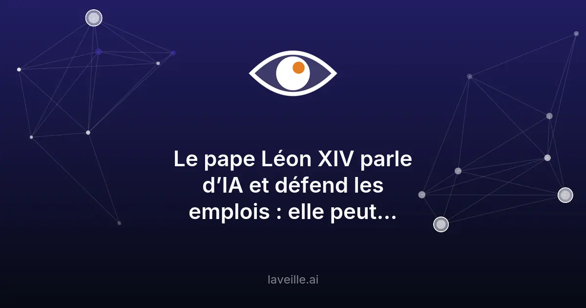 IA et emploi : le pape et Anthropic sonnent l'alarme