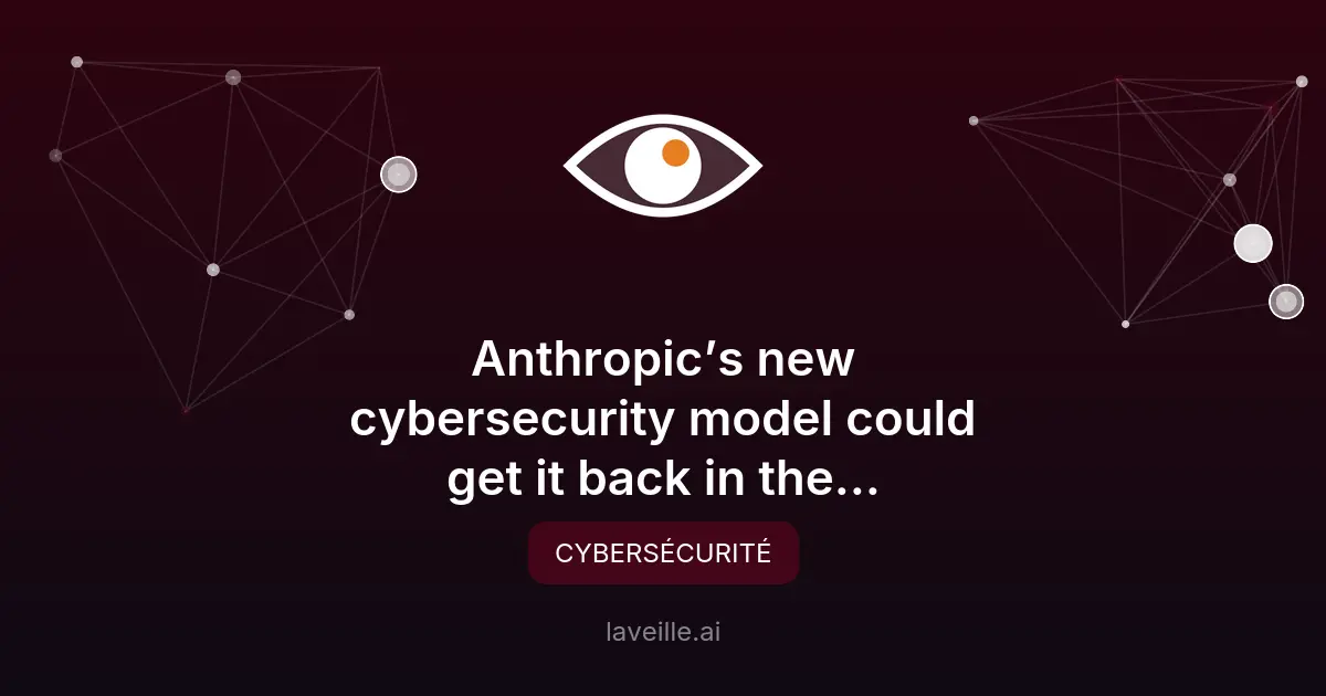 Claude Mythos Preview : le modèle IA qui révolutionne la cybersécurité