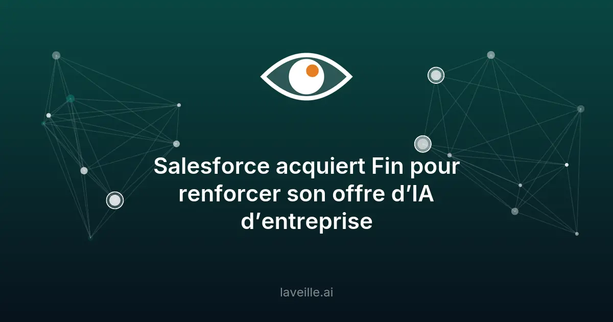 Salesforce acquiert Fin pour booster son IA d'entreprise