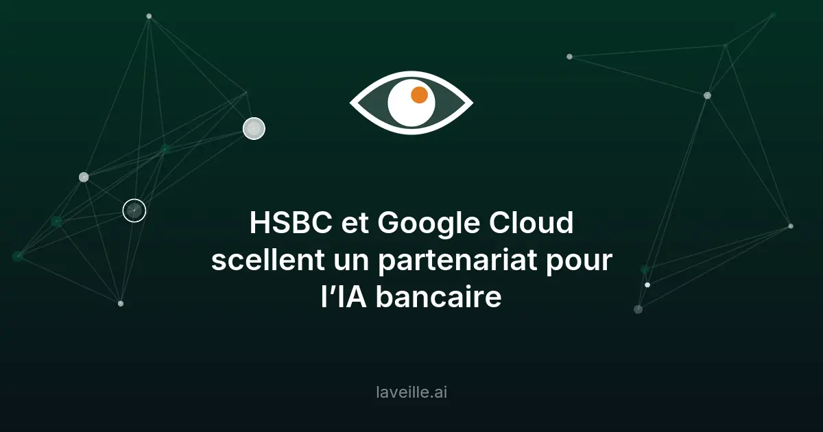 HSBC et Google Cloud partenaires pour l'IA bancaire