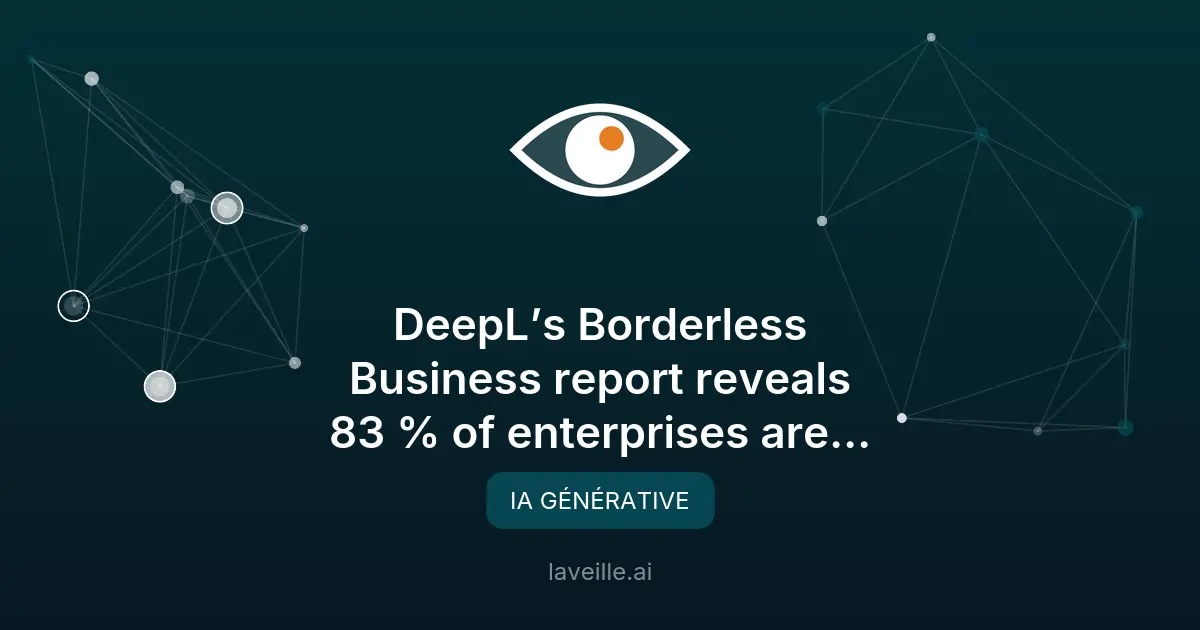 IA linguistique : 83% des entreprises en retard (DeepL)