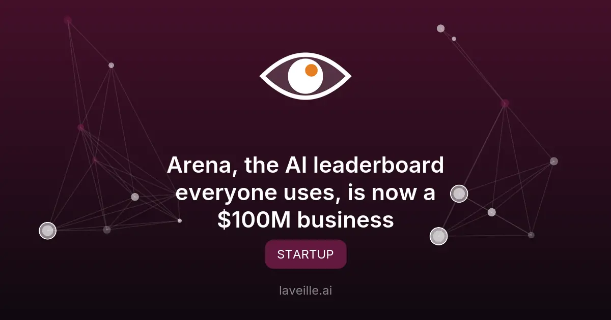 Arena : leaderboard IA génère 100M$ en 8 mois