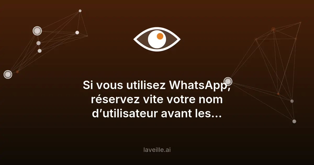 WhatsApp : Réservez votre nom d'utilisateur maintenant