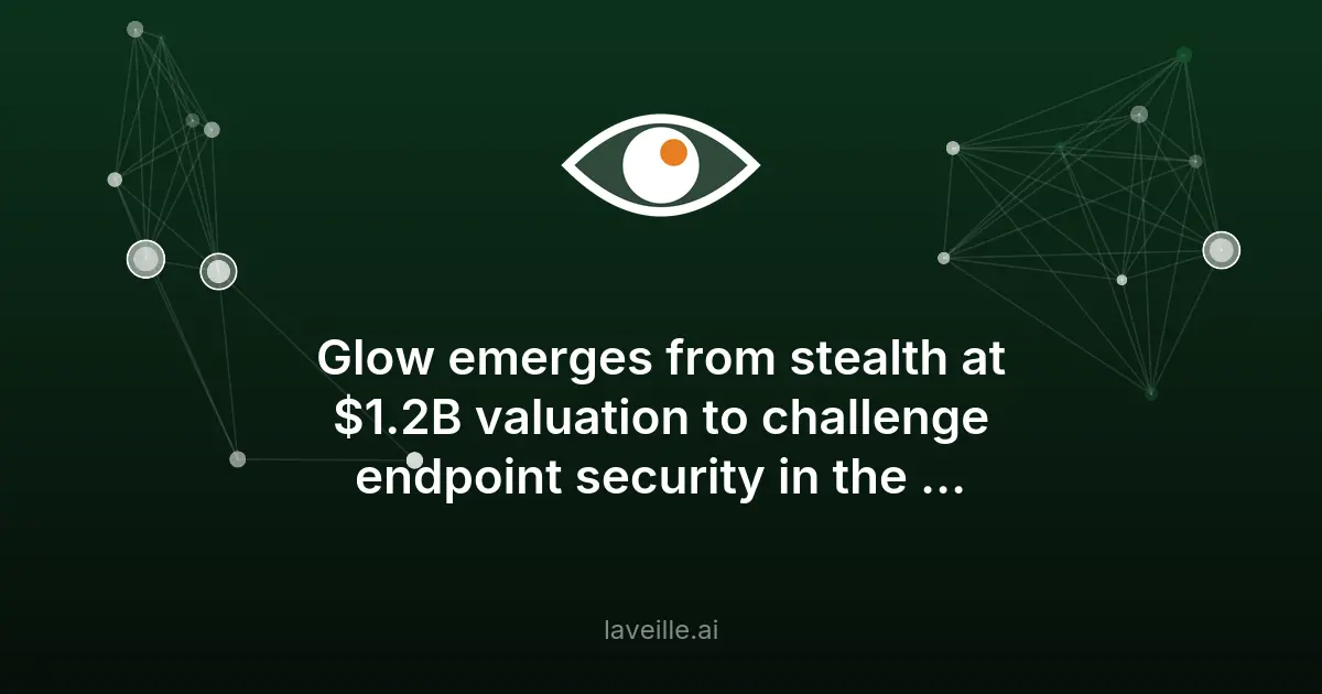 Glow lève 180M USD pour sa sécurité IA des endpoints