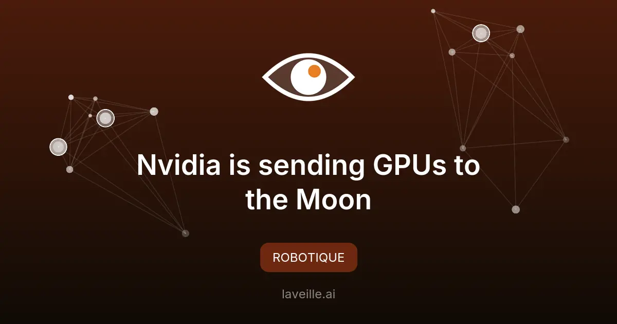 Nvidia envoie ses GPU sur la lune avec Lunar Outpost