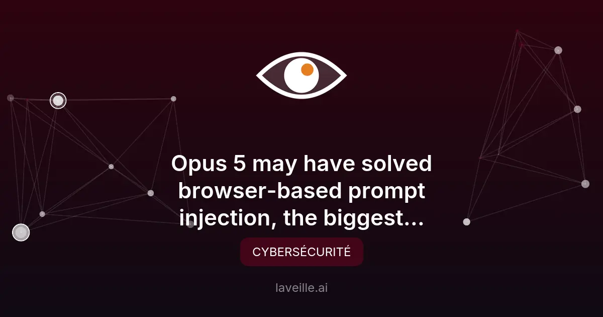 Opus 5 résout les injections de prompt, faille majeure des IA
