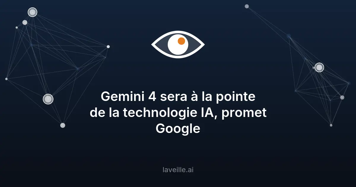 Gemini 4 : Google promet une révolution en IA