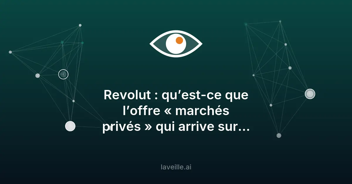 Revolut lance les marchés privés en France