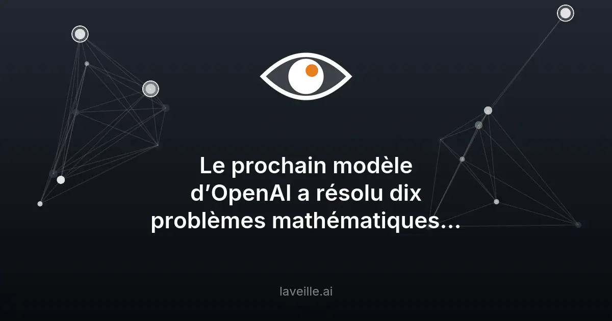 OpenAI résout 10 problèmes mathématiques majeurs avec Astra