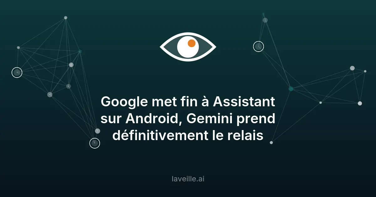 Google remplace Assistant par Gemini en 2026