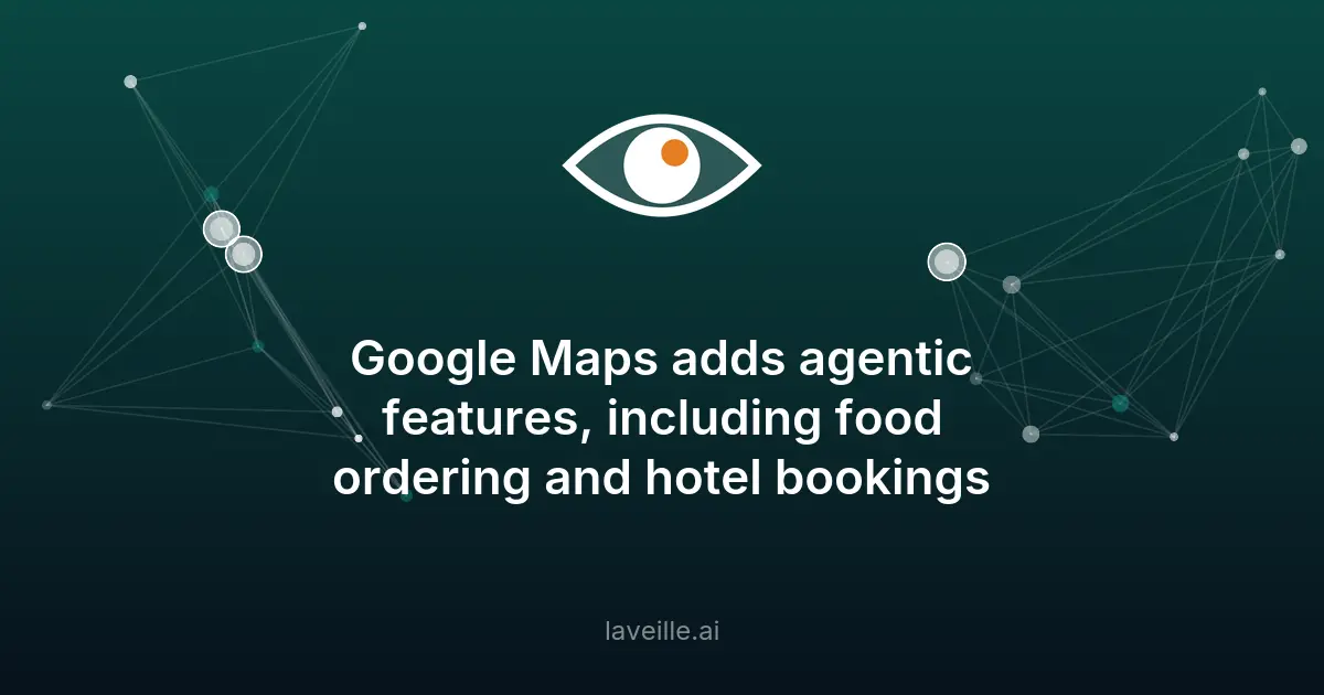 Google Maps : nouvelles fonctions IA pour commandes et réservations