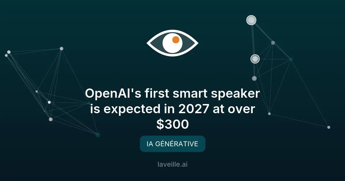 OpenAI lance un haut-parleur intelligent en 2027