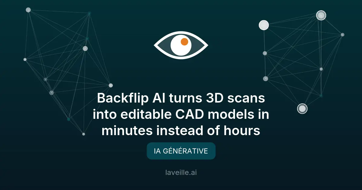 Backflip AI révolutionne la conversion 3D en modèles CAD
