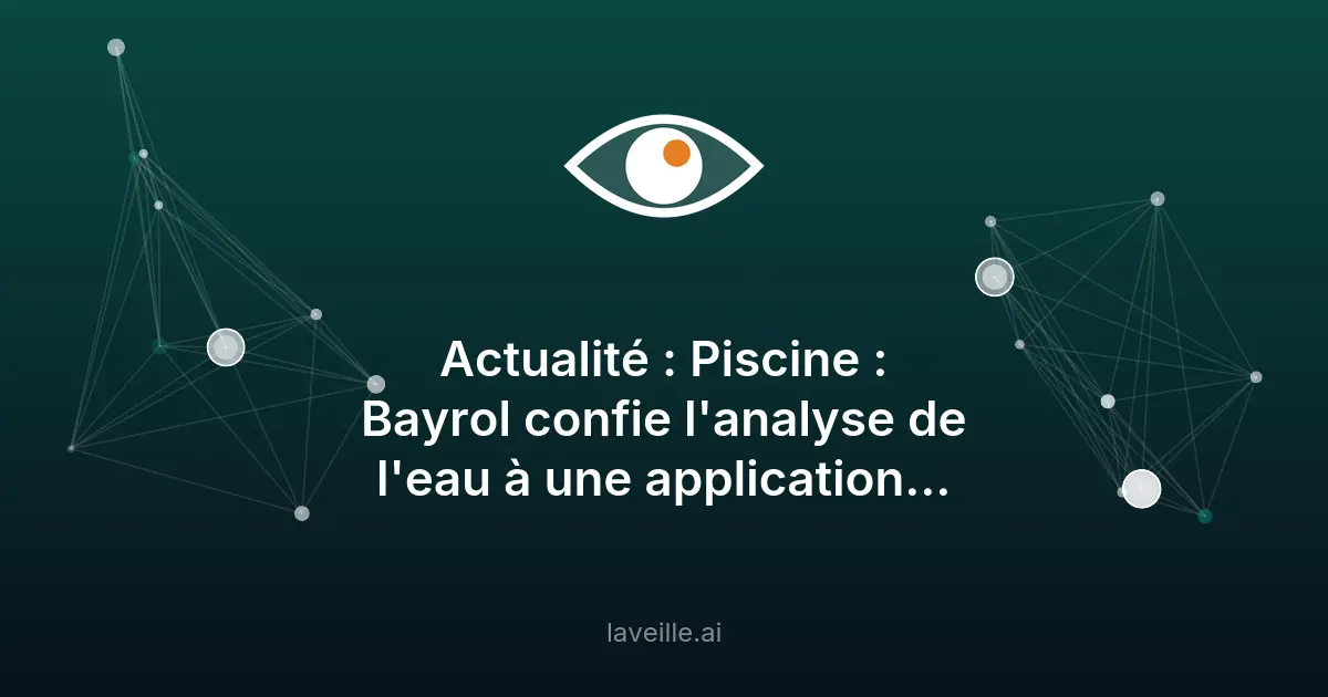 Bayrol lance My Pool Expert, une app IA pour piscines