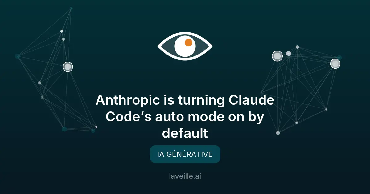 Claude Code : mode auto par défaut dès août 2026