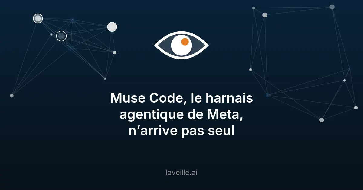 Muse Code, le harnais agentique de Meta, n’arrive pas seul