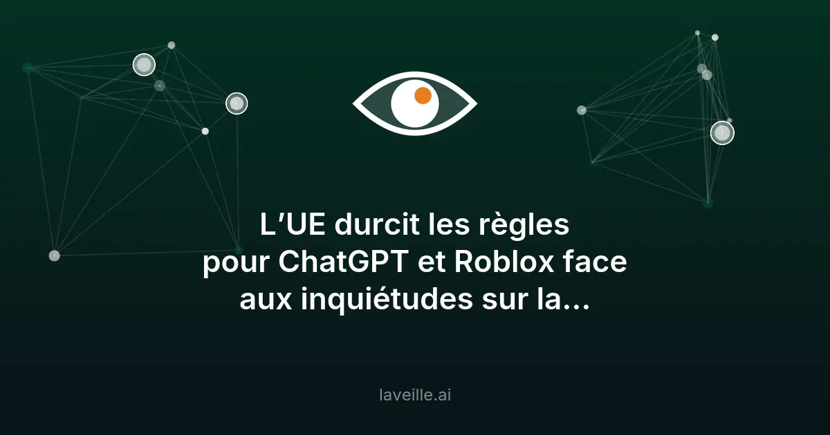 Nouvelles règles de l'UE pour ChatGPT et Roblox
