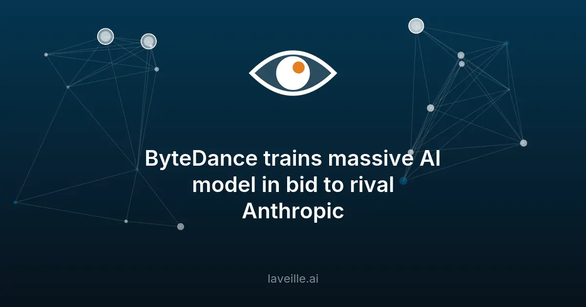 ByteDance trains massive AI model in bid to rival Anthropic
