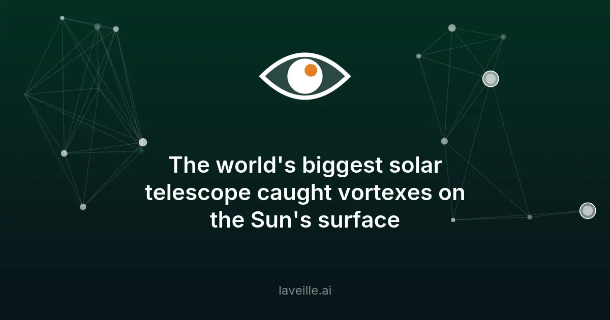 Découverte de vortex solaires par le plus grand télescope