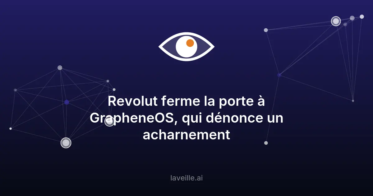 Revolut vs GrapheneOS : un conflit de sécurité