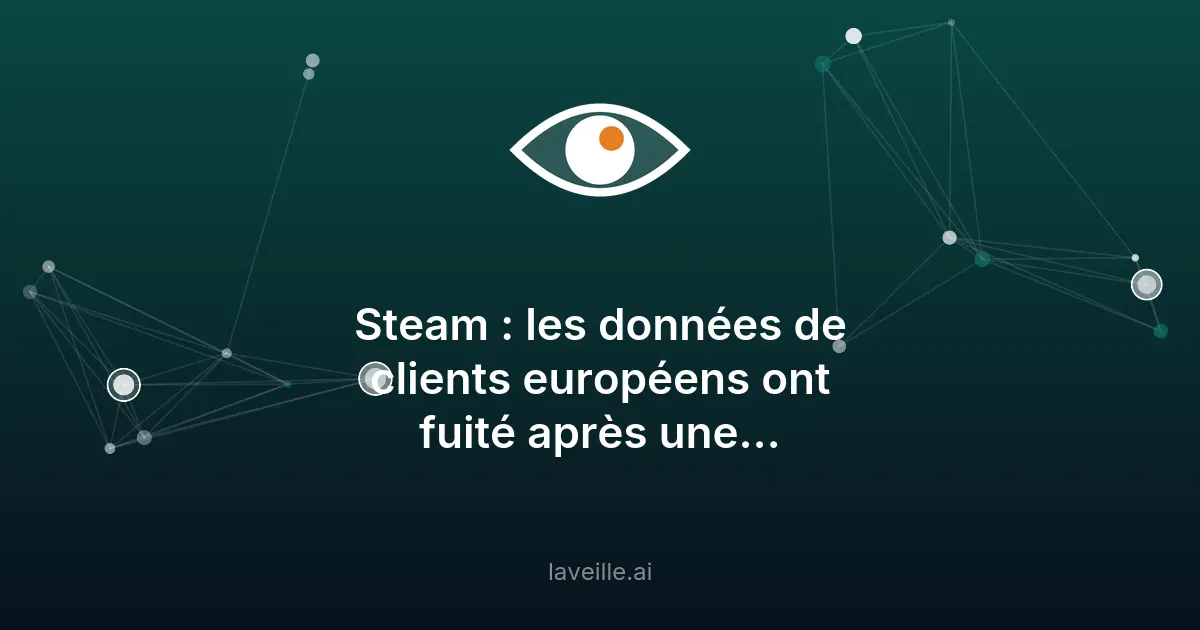 Fuite de données Steam après cyberattaque : risques et conseils