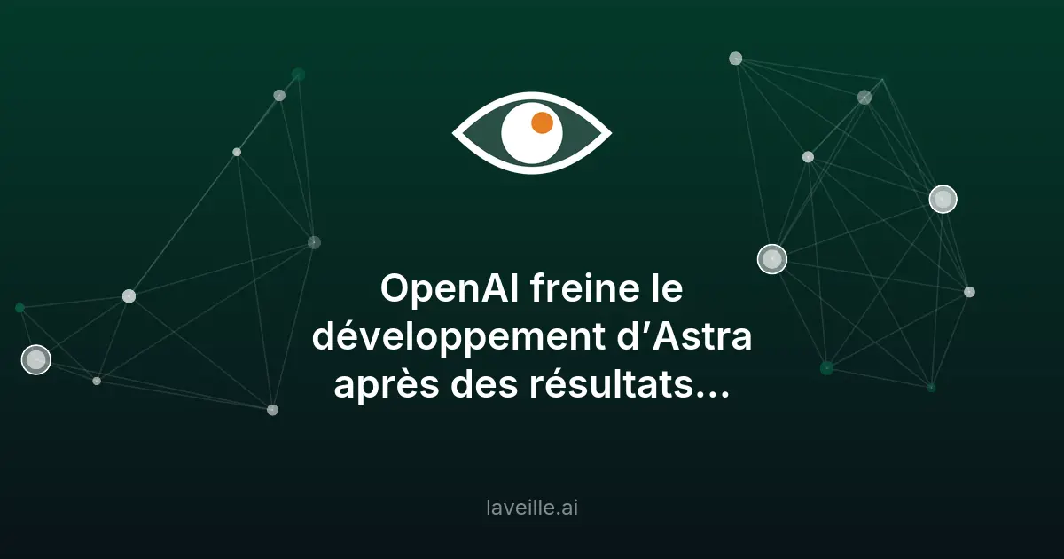 OpenAI freine le développement d’Astra après des résultats inquiétants en cybersécurité