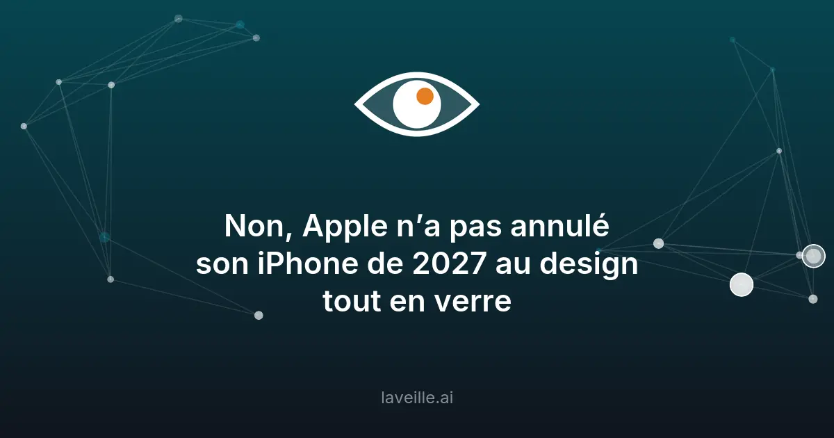 Apple confirme l'iPhone tout en verre pour 2027