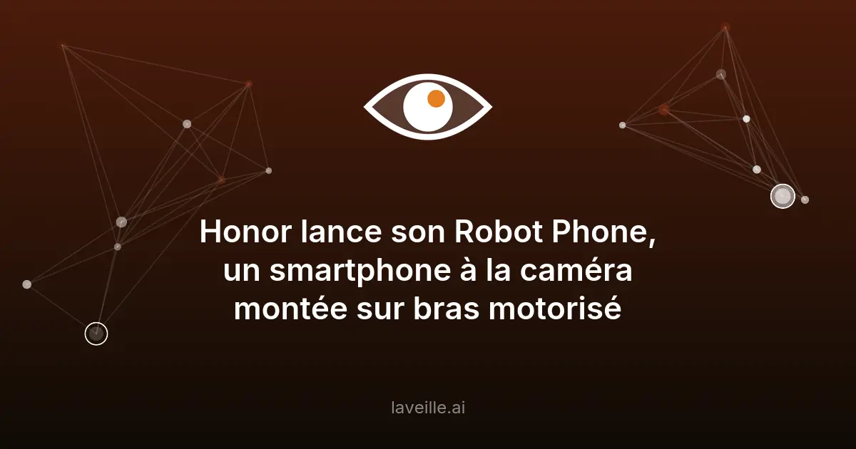 Honor lance le Robot Phone avec caméra motorisée