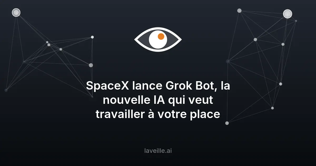 SpaceXAI lance Grok Bot, une IA autonome pour automatiser vos tâches