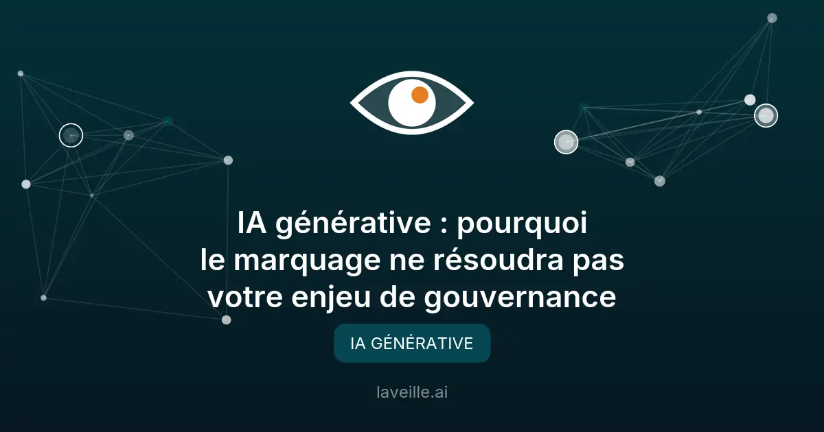 IA générative : les limites du marquage pour la gouvernance