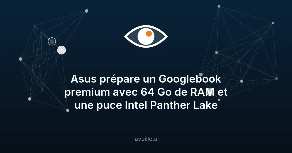 Asus dévoile un Googlebook premium avec 64 Go de RAM