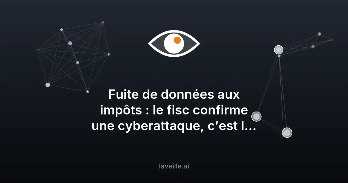 Cyberattaque à la DGFiP : 678 000 données fiscales volées