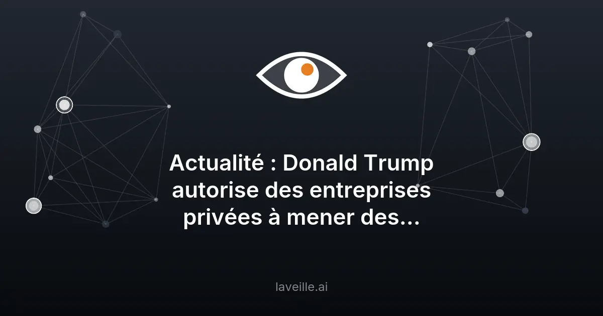 Trump autorise des cyberattaques par des entreprises privées