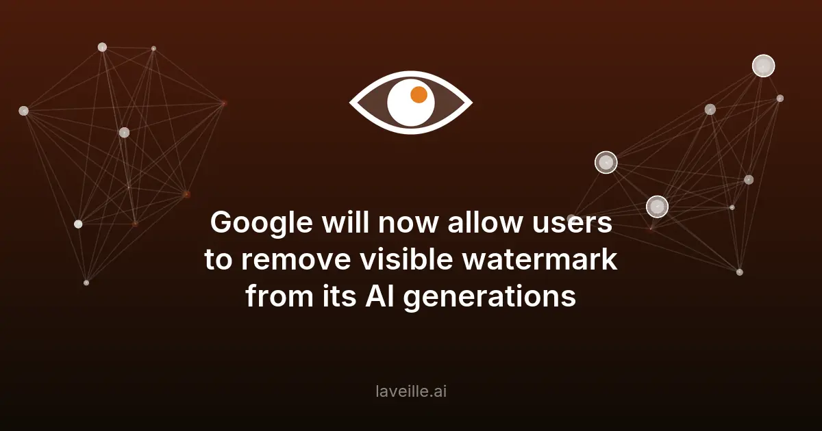 Google permet de retirer les marques d'eau visibles des médias IA
