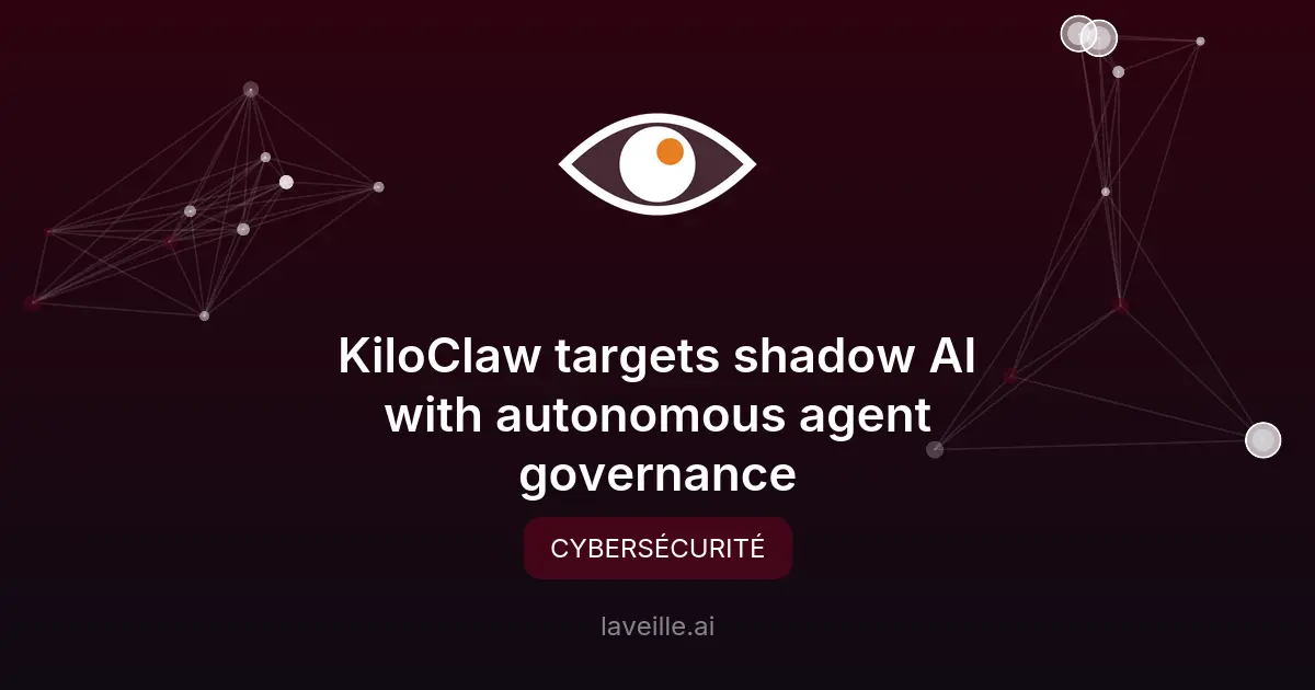 KiloClaw : solution de gouvernance pour l'IA autonome en entreprise