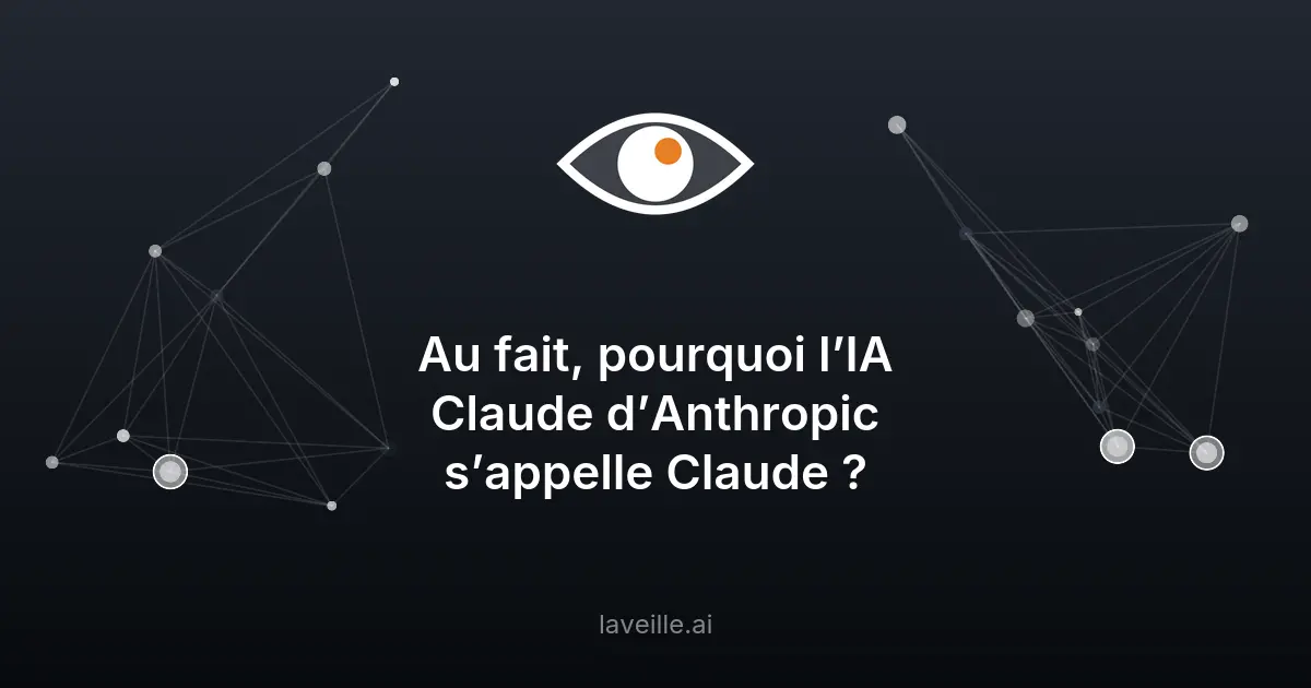 Pourquoi l'IA Claude d'Anthropic porte ce nom ?