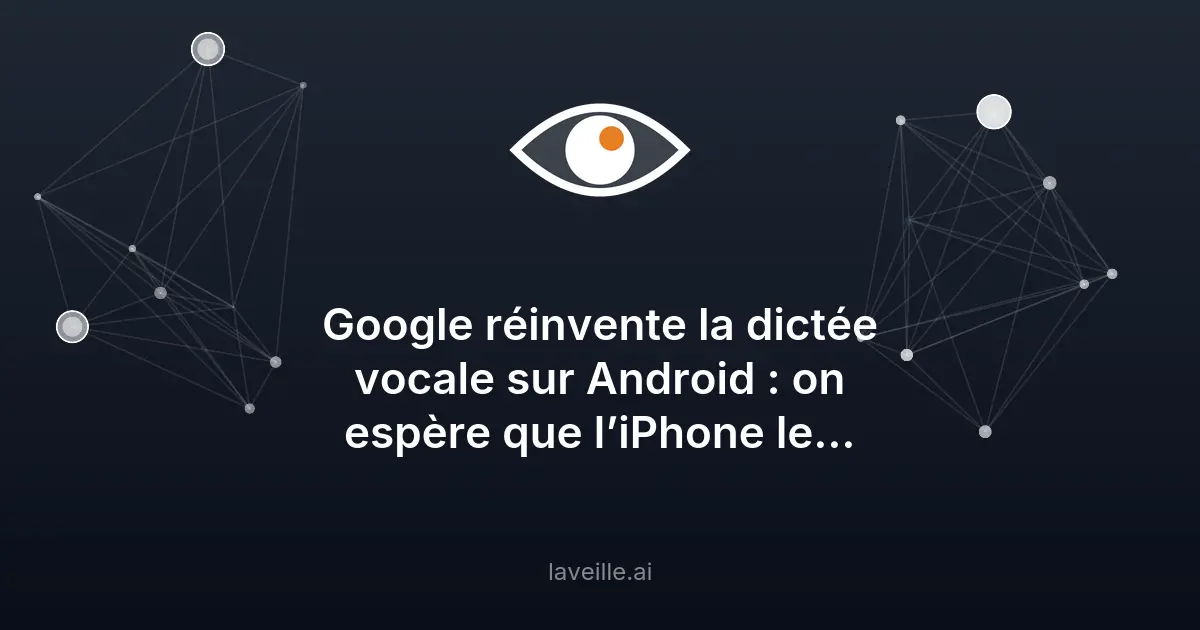 Google Rambler : la dictée vocale IA qui comprend votre pensée