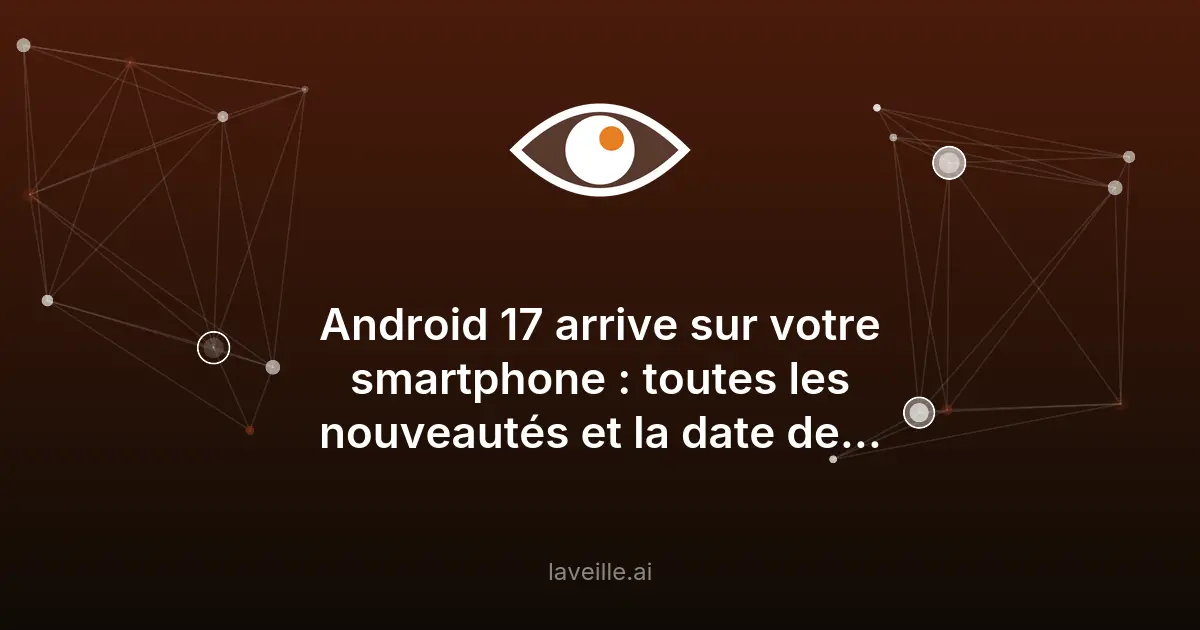 Android 17 : Gemini Intelligence et apps en bulles